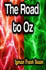 The Road to Oz - Lyman Frank Baum - 9783985946778