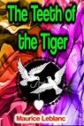 The Teeth of the Tiger - Maurice Leblanc - 9783985947621
