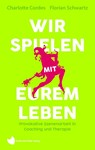 Wir spielen mit eurem Leben - Charlotte Cordes ; Florian Schwartz - 9783985951376