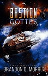 Die Bastion Gottes - Brandon Q. Morris - 9783985955329