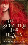 Die Schatten der Hexen - Karen A. Moon - 9783985959402