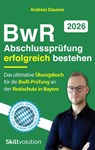 BwR-Abschlussprüfung erfolgreich bestehen - Andreas Dauerer - 9783985972654