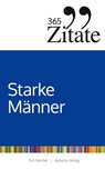 365 Zitate für starke Männer - Tim Reichel - 9783985972814
