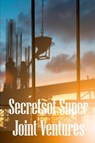 Secrets of Super Joint Ventures - David Breython - 9783986087739