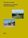 Urban-Rural Assembly - Anke Hagemann ; Ava Lynam ; Gaoli Xiao - 9783986120924