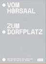 Vom Horsaal Zum Dorfplatz - Kerstin Schmid ; Benjamin Altrichter ; Dorothee Huber - 9783986121396