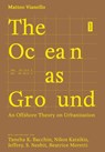 The Ocean as Ground - Matteo Vianello - 9783986122652