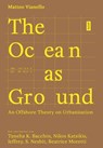 The Ocean as Ground - Matteo Vianello - 9783986122652