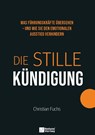Die stille Kündigung - Christian Fuchs - 9783986413163