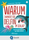 Warum zwinkert der Delfin im Schlaf? - Susanne Orosz - 9783986430054