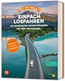 Yes we camp! Einfach losfahren - Andrea Dietrich ; Katja Hein ; Ralf Johnen ; Gerhard von Kapff - 9783986450144