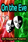 On the Eve - Ivan Sergeyevich Turgenev - 9783986476397