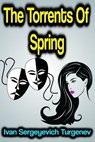 The Torrents Of Spring - Ivan Sergeyevich Turgenev - 9783986476861