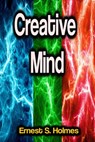 Creative Mind - Ernest S. Holmes - 9783986478889