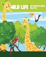 WILD ANIMALS Interesting Facts - Maria Robert - 9783986544218