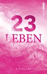 23 Leben - C. P. Haller - 9783986600525