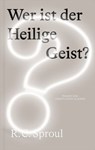 Wer ist der Heilige Geist? - R.C. Sproul - 9783986652739