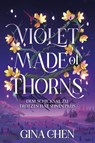 Violet Made of Thorns - Dem Schicksal zu trotzen hat seinen Preis - Gina Chen - 9783986663216