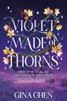 Violet Made of Thorns – Dem Schicksal zu trotzen hat seinen Preis - Gina Chen - 9783986663230