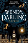 Wendy, Darling – Dunkles Nimmerland - A. C. Wise - 9783986664602