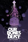 Our Bones Dust - Ben Stenbeck ; Dave Stewart - 9783986665913