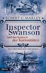 Inspector Swanson und das Kabinett der Kuriositäten - Robert C. Marley - 9783986720674