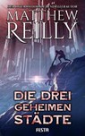 Die drei geheimen Städte - Matthew Reilly - 9783986760502