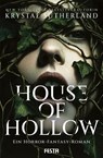 House of Hollow - Ein Horror-Fantasy-Roman - Krystal Sutherland - 9783986762285