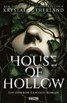 House of Hollow - Ein Horror-Fantasy-Roman - Krystal Sutherland - 9783986762292