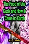 The Food of the Gods and How It Came to Earth - H. G. Wells - 9783986770396