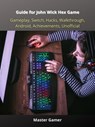 Guide for John Wick Hex Game, Gameplay, Switch, Hacks, Walkthrough, Android, Achievements, Unofficial - Master Gamer - 9783986771744