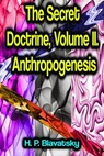 The Secret Doctrine, Volume II. Anthropogenesis - H. P. Blavatsky - 9783986775971