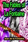 The Fables of La Fontaine - Jean de la Fontaine - 9783986777395