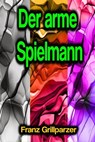Der arme Spielmann - Franz Grillparzer - 9783986778125