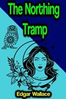 The Northing Tramp - Edgar Wallace - 9783986778279