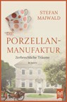 Die Porzellanmanufaktur - Zerbrechliche Träume - Stefan Maiwald - 9783986790295