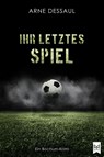 Ihr letztes Spiel - Arne Dessaul - 9783986790356