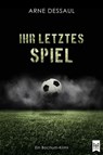 Ihr letztes Spiel - Arne Dessaul - 9783986790363