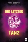Ihr letzter Tanz - Arne Dessaul - 9783986790592