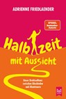 Halbzeit mit Aussicht - Adrienne Friedlaender - 9783986790837