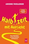 Halbzeit mit Aussicht - Adrienne Friedlaender - 9783986790844