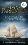 Landfall in höchster Not – Kapitän Dalton in amerikanischen Gewässern - Dan Parkinson - 9783986901455