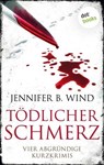 Tödlicher Schmerz - Jennifer B. Wind - 9783986902285