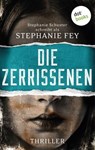 Die Zerrissenen - Stephanie Fey – auch bekannt als SPIEGEL-Bestseller-Autorin Stephanie Schuster - 9783986902605