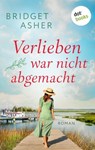 Verlieben war nicht abgemacht - Bridget Asher - 9783986904067