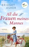 All die Frauen meines Mannes - Bridget Asher - 9783986904951