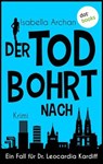 Der Tod bohrt nach - Isabella Archan - 9783986905842