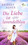 Die Liebe ist lavendelblau - Bridget Asher - 9783986907662