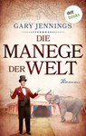 Die Manege der Welt - Gary Jennings - 9783986907792