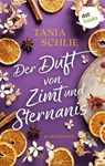 Der Duft von Zimt und Sternanis - Tania Schlie auch bekannt als Bestseller-Autorin Caroline Bernard - 9783986908539